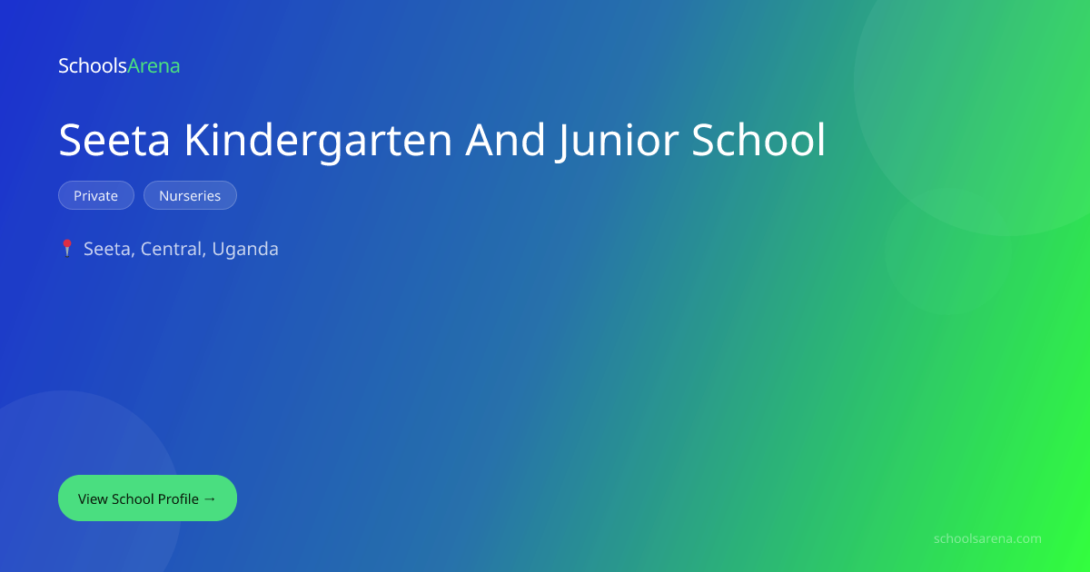 Seeta Kindergarten And Junior School | SchoolsArena | SchoolsArena